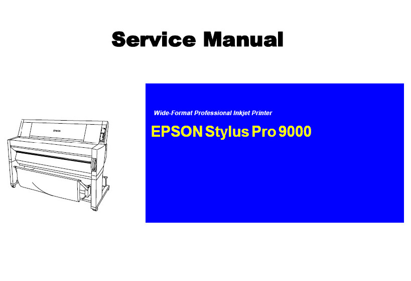 EPSON Stylus Pro 9000 Large Format Printer English Service Manual